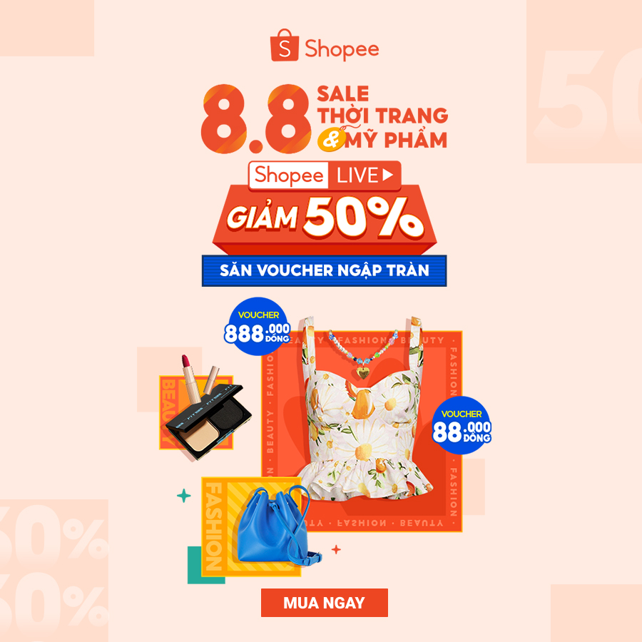8.8 Sale Thời Trang & Mỹ Phẩm - Shopee Live Giảm 50%